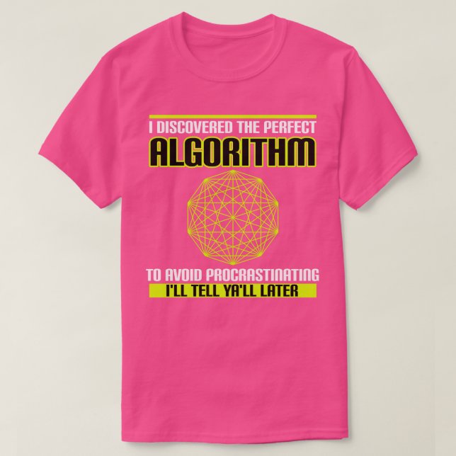 Camiseta Descubrí El Algoritmo Perfecto Para Evitar Proc (Diseño del anverso)