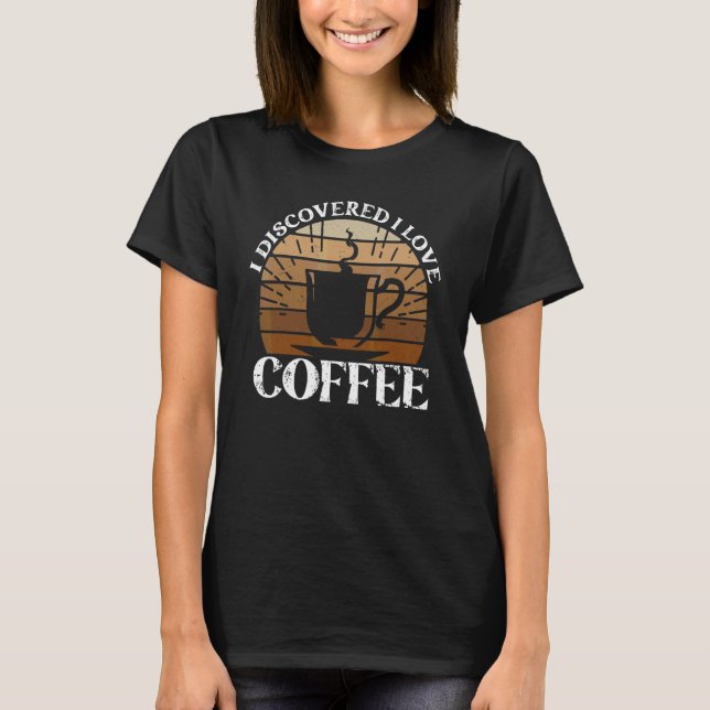 Camiseta Descubrí que amo el café  Café (Anverso)