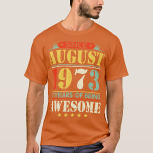 Camiseta Desde Agosto De 1973 Feliz Cumpleaños 47 Años De S