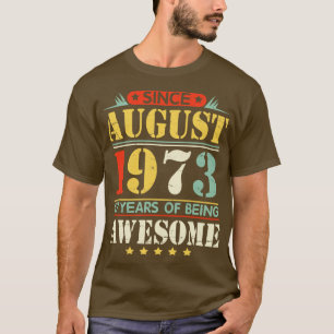 Camiseta Desde Agosto De 1973 Feliz Cumpleaños 47 Años De S