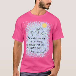 Camiseta Desde Aquí Todo Es Inferior Excepto Por El Uphill.