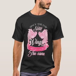 Camiseta Desde El Día En Que Mi Hermana Consiguió Sus Alas