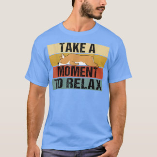 Camiseta Dese un momento a Rela Funny Retro Lazy Corgi