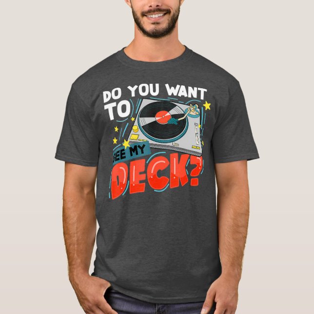 Camiseta Desea Ver Mi Cubierta EDM Rave DJDeejay Turntable (Anverso)