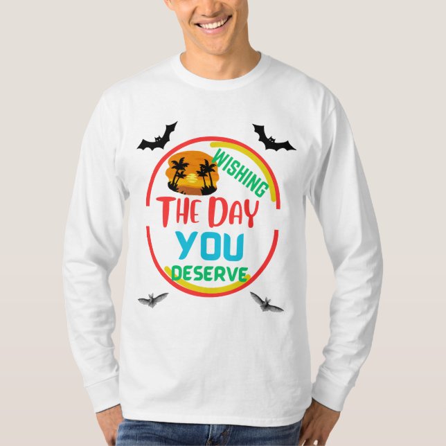 CAMISETA DESEANDO EL DÍA QUE MERECE DISEÑADOR PARA CAMISAS (Anverso)
