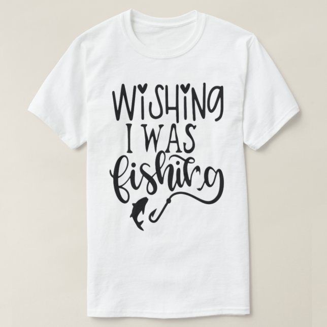 Camiseta deseando estar pescando (Diseño del anverso)