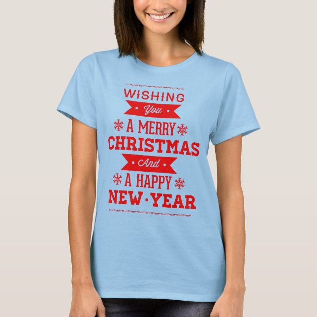 Camiseta Deseándote una Feliz Navidad y un Feliz Año Nuevo (Anverso)