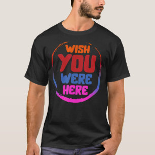 Camiseta Desearía Estar Aquí A La Moda De La Estética De So