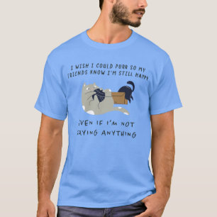 Camiseta Desearía Poder Ronronear
