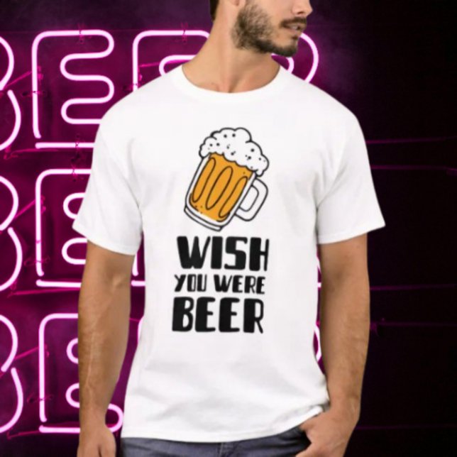 Camiseta Desearía Que Fueras Cerveza (Subido por el creador)