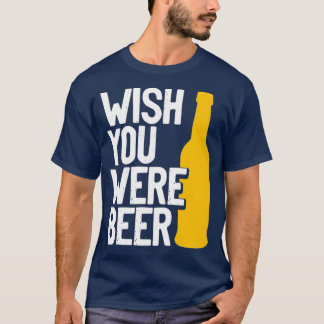 Camiseta Desearía que fueras cerveza 2