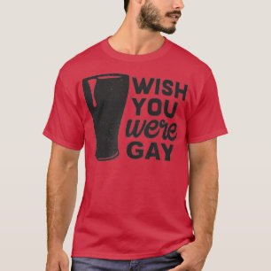 Camiseta Desearía Que fueras Gay, Cría Gay Graciosa, Divert