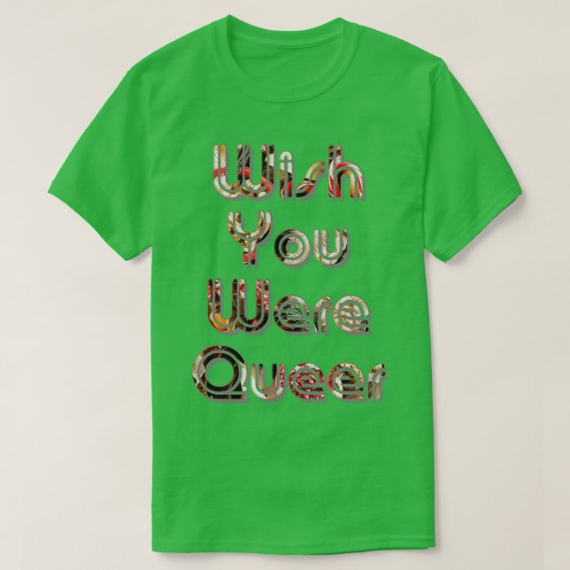 Camiseta Desearía Que fueras Queer (Diseño del anverso)