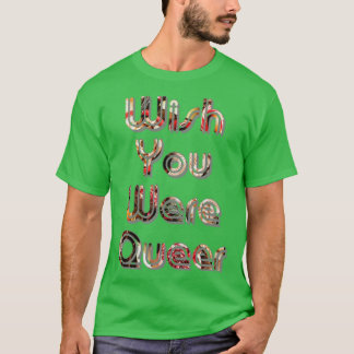 Camiseta Desearía Que fueras Queer