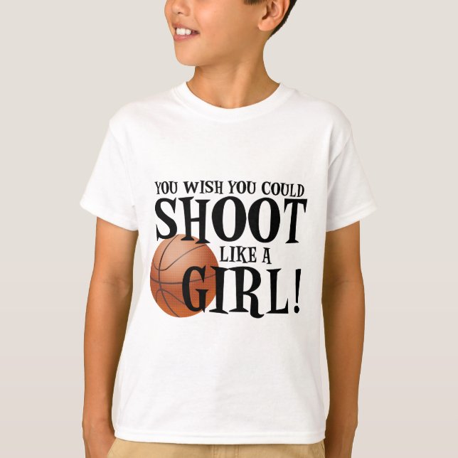Camiseta ¡Desearías poder disparar como un chica! (Anverso)