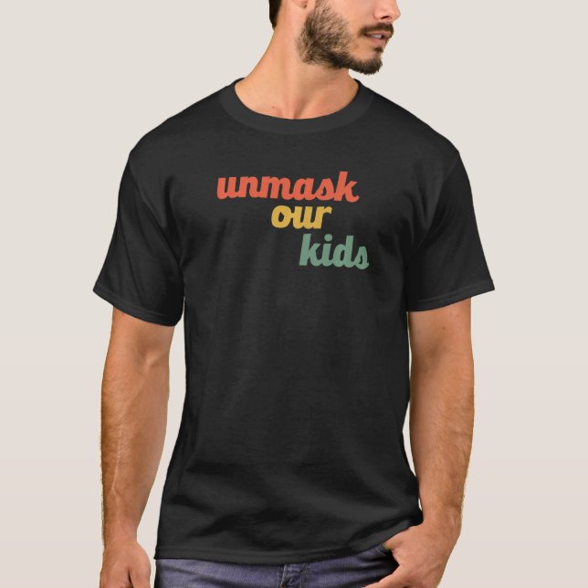Camiseta Desenmascara a nuestros hijos Sin máscara Mandatos (Anverso)