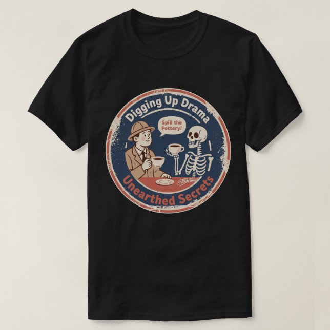 Camiseta Desenterrando Drama Humor Arqueológico (Diseño del anverso)