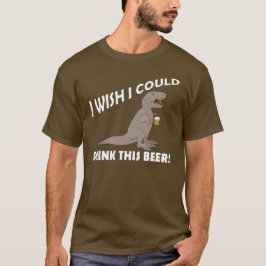 Camiseta Deseo de T-Rex podría beber esta cerveza