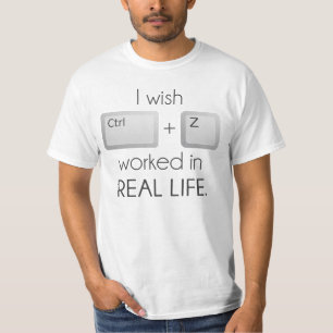 Camiseta Deseo el Ctrl Z trabajado en vida real