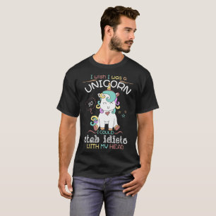 Camiseta deseo que fuera un unicornio que podría apuñalar