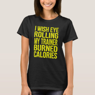 Camiseta Deseo Que Mi Entrenador Lleve A La Vista El Gimnas