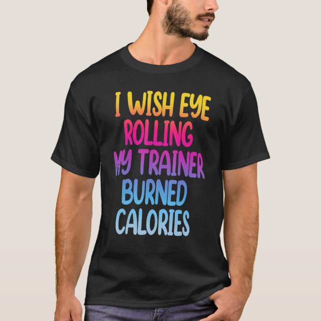 Camiseta Deseo Que Mi Entrenador Lleve A La Vista El Gimnas (Anverso)