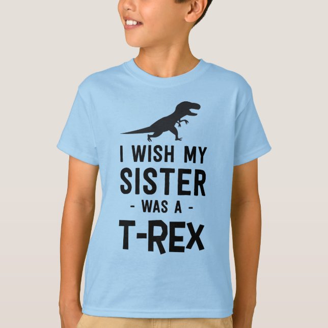 Camiseta Deseo que mi hermana fuera un T-rex (Anverso)