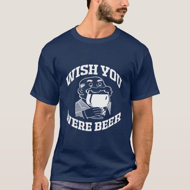 CAMISETA DESEO USTED ERA CERVEZA (Anverso)