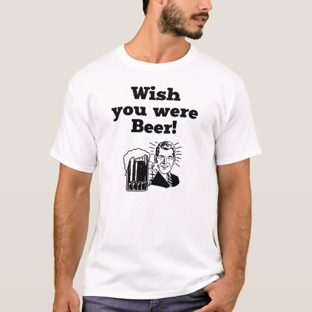 Camiseta Deseo usted era cerveza (Anverso)
