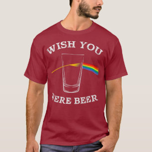Camiseta Deseos divertidos de que fueras Beer Beer Shirker