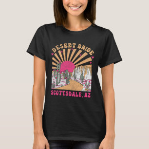 Camiseta Desert Bride Scottsdale Bride Bachelorette P