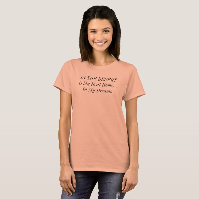 Camiseta DESERT Dream Home Travel Location Saying (Anverso completo)