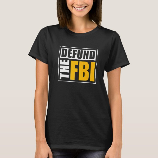 Camiseta Desfinanciar el FBI   (Anverso)