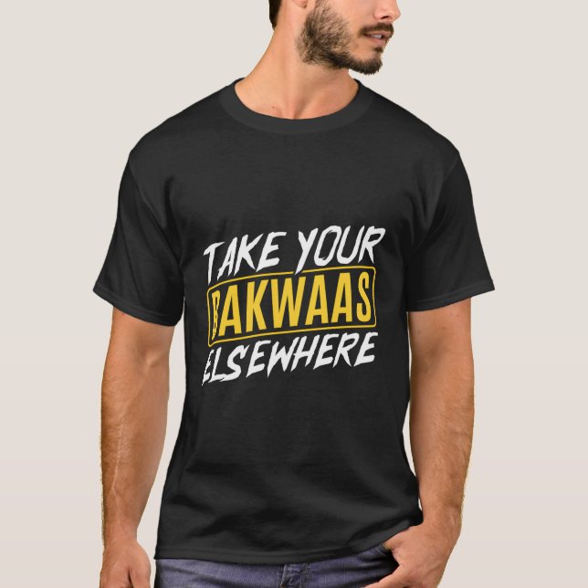 Camiseta Desi Punjabi indio lleva tus Bakwaas por todas par (Anverso)