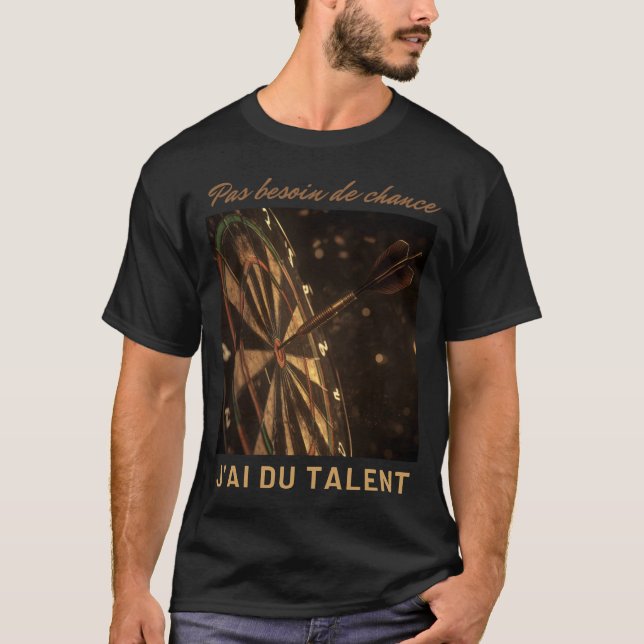 Camiseta Design fléchette talent sans chance affirmation (Anverso)