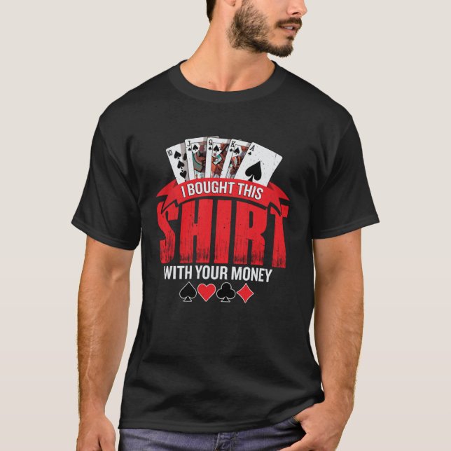 Camiseta design for men i bought this  with your money gamb (Anverso)