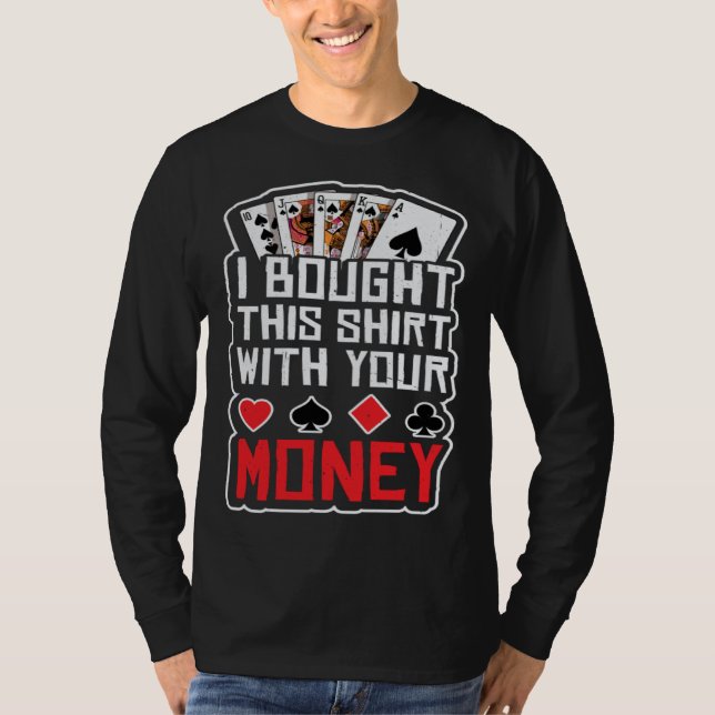 Camiseta design for men i bought this  with your money gamb (Anverso)