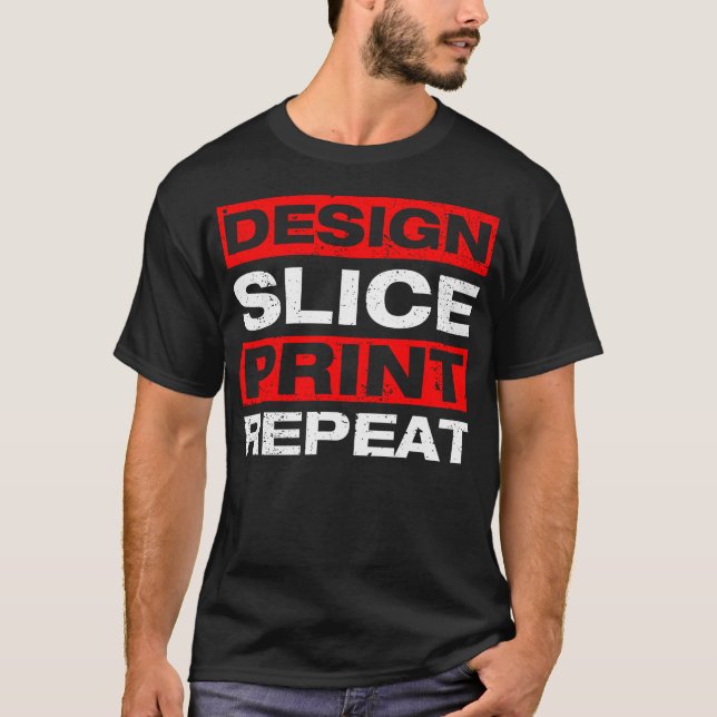 Camiseta Design Slice Print 3D Printer 3D Printing (Anverso)
