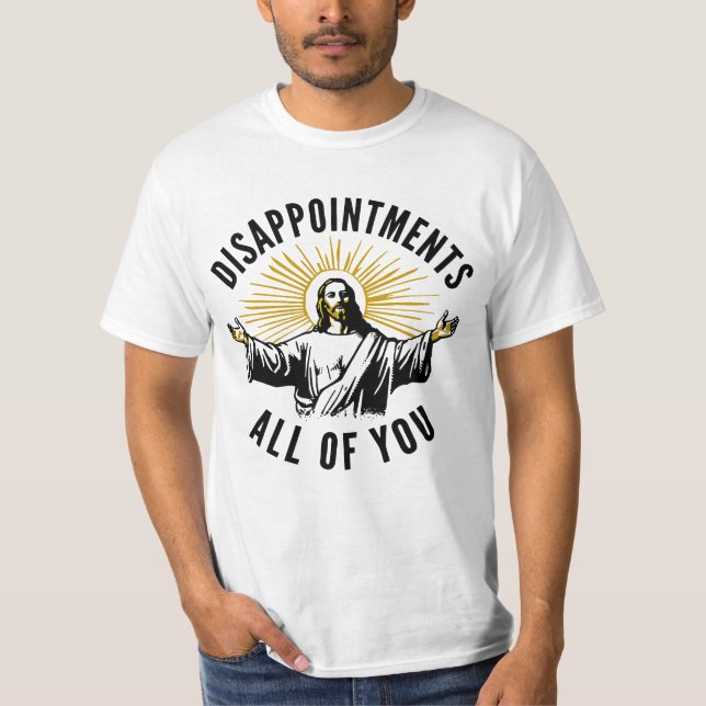 Camiseta Desilusiones Todos Ustedes Meme de Jesús (Anverso)