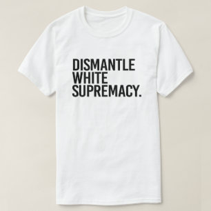 Camiseta Desmandar la supremacía blanca