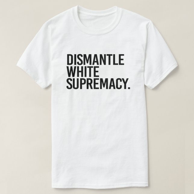 Camiseta Desmandar la supremacía blanca (Diseño del anverso)