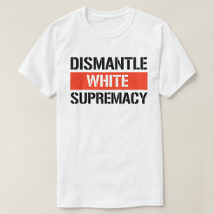 Camiseta Desmandar la supremacía blanca
