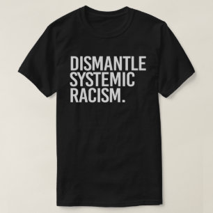 Camiseta Desmantelar el racismo sistémico Pegatina redondo 