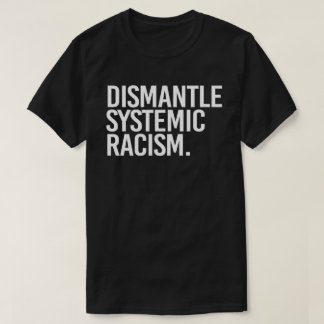 Camiseta Desmantelar el racismo sistémico Pegatina redondo