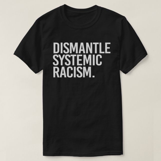 Camiseta Desmantelar el racismo sistémico Pegatina redondo  (Diseño del anverso)