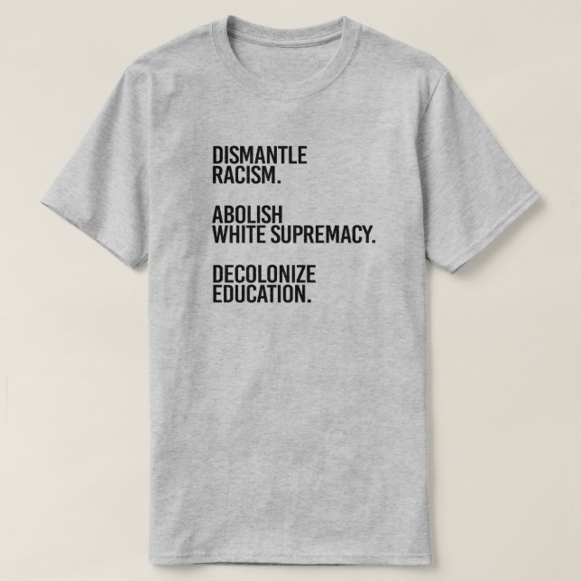 Camiseta Desmantelar la abolición de la descolonización (Diseño del anverso)