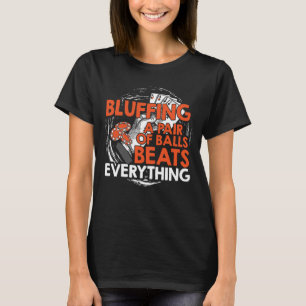 Camiseta Desmoronando un par de bolas le gana a todo el póq
