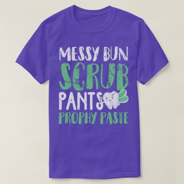 Camiseta Desordenado Bun Scrub Pants y Prophy Paste (Diseño del anverso)