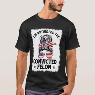 Camiseta Desordenado Bun, voy a votar por el convicto