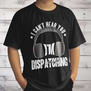 Camiseta Despachador del 911 no puede escucharte Estoy desp